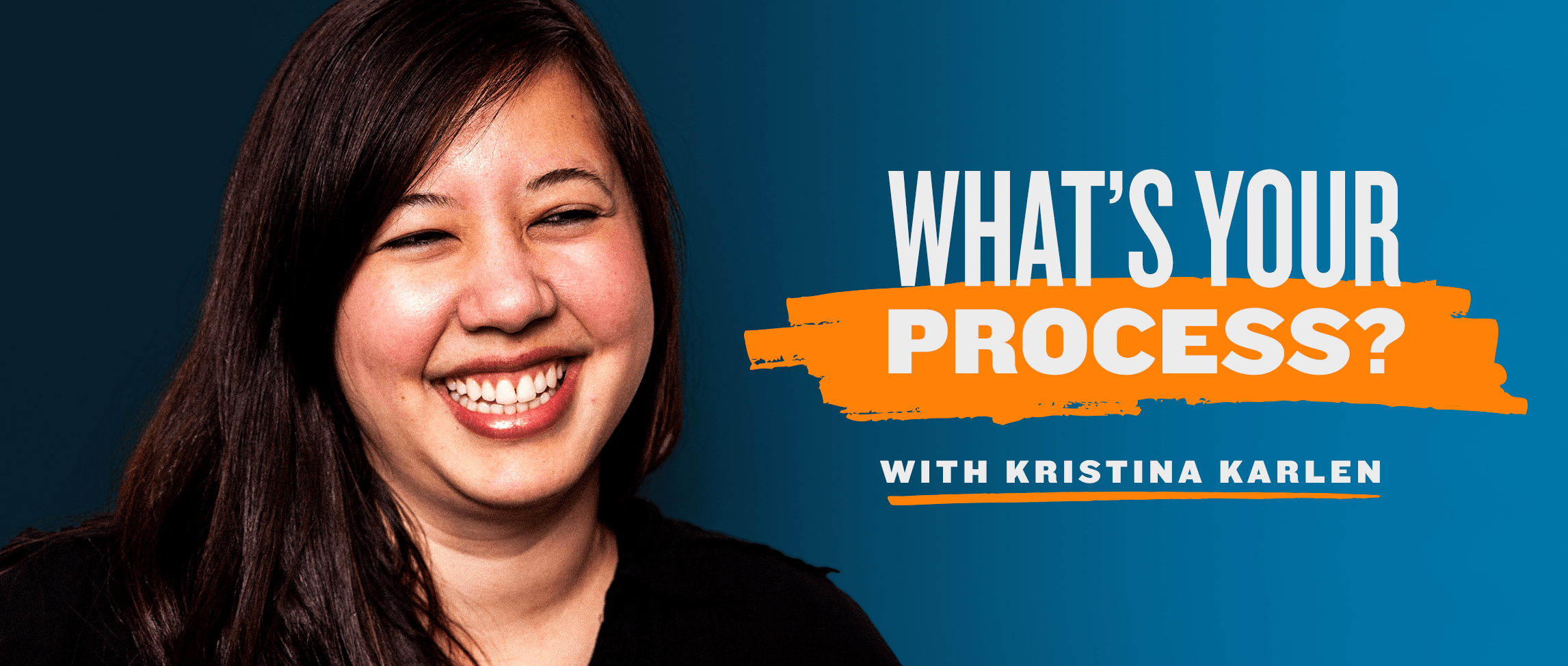 What's Your Process? Q&A with Kristina Karlen