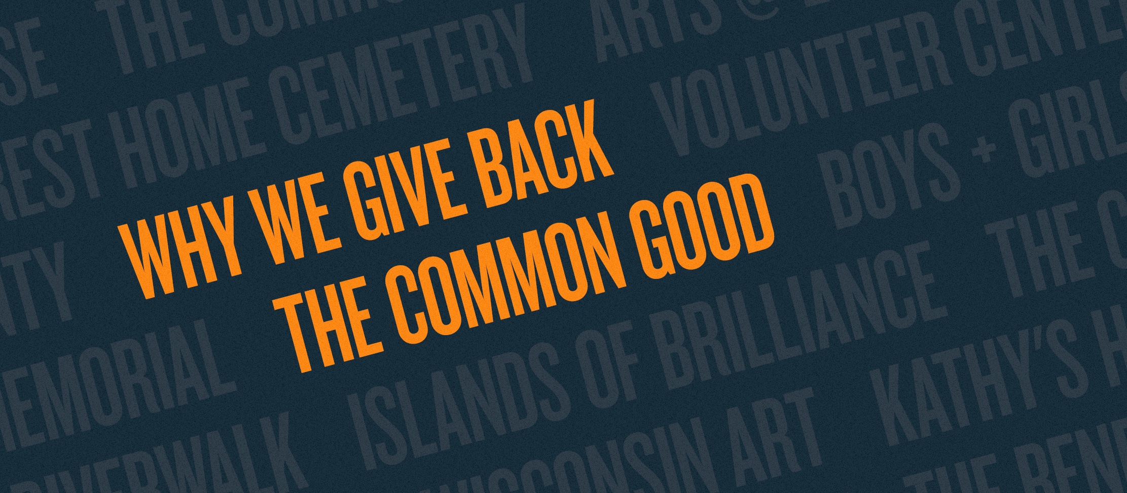 Why We Give Back: For The Common Good