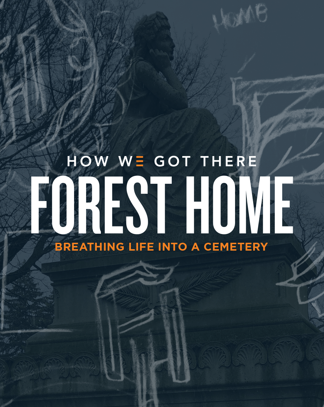 How We Got There | Forest Home | Breathing Life Into A Cemetery