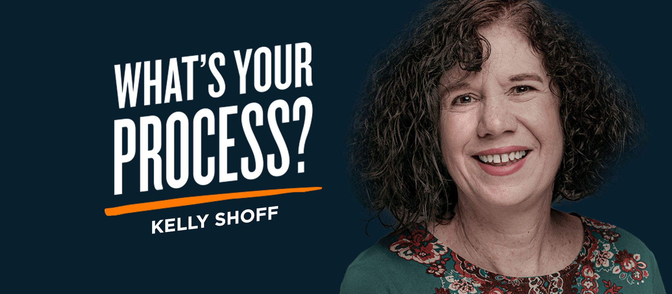 What's Your Process with EPIC Producer Kelly Shoff